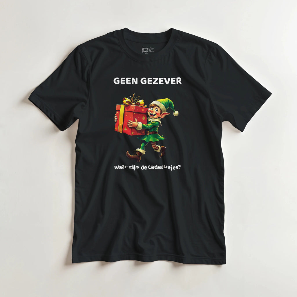 Geen gezever - waar zijn de cadeautjes - Zwart Kerst Shirt