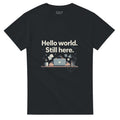 Hello world still here Developer shirt | Smile Shirts