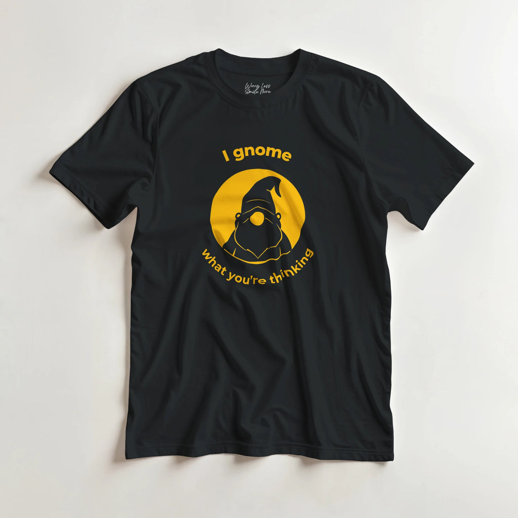 I gnome what you’re thinking - I know what you're thinking Gnome shirt Zwart