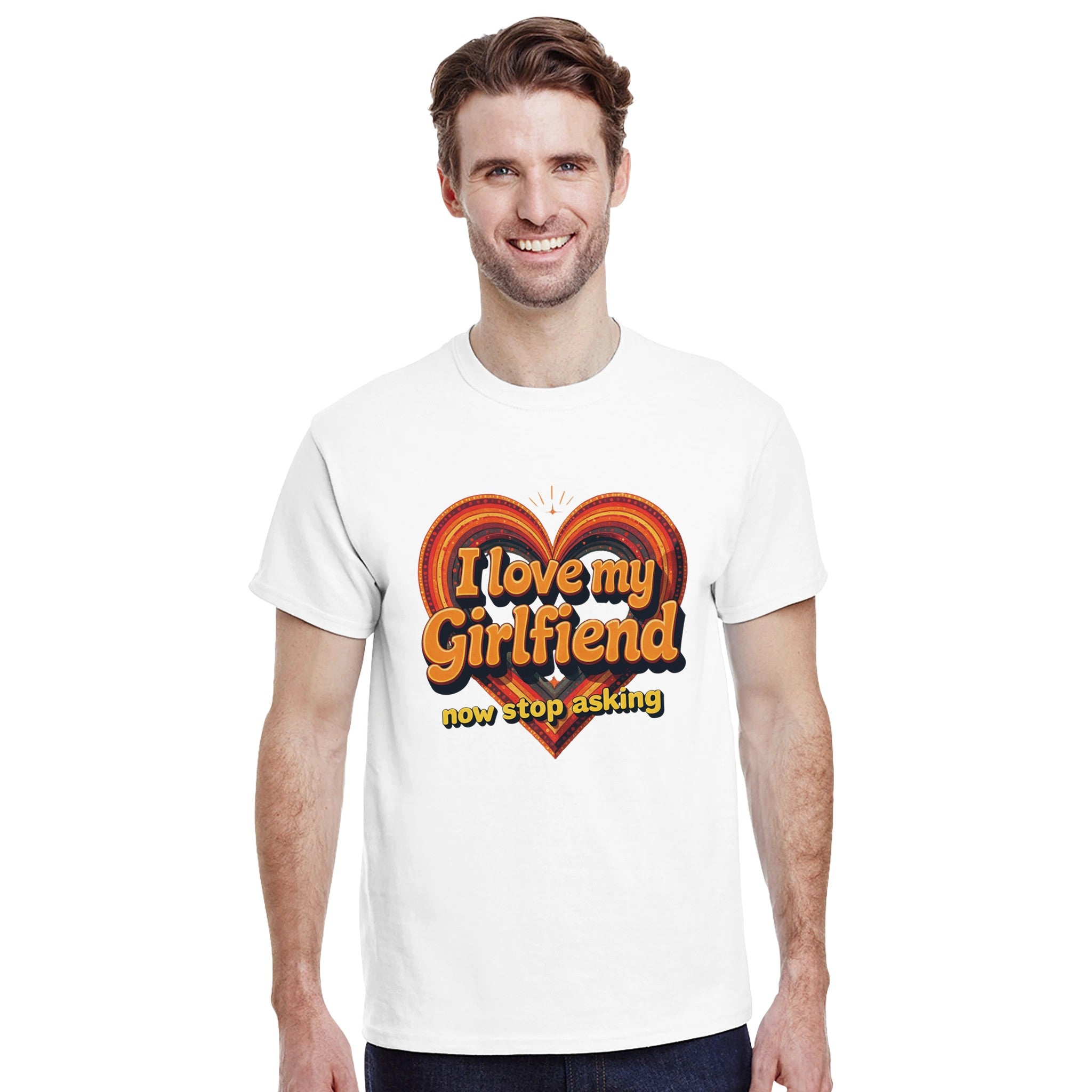 I love my girlfriend - Now stop asking T-Shirt Wit