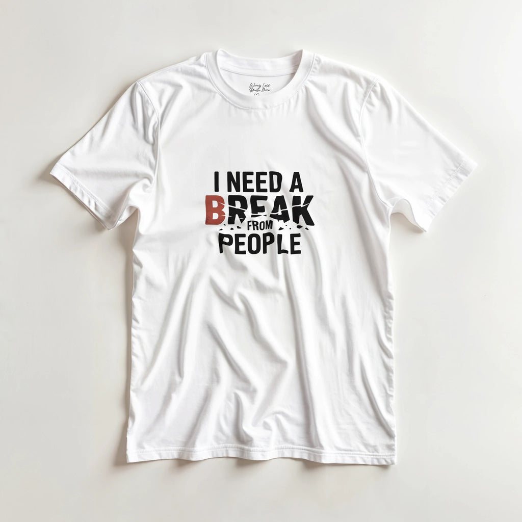 I need a break from people T-shirt - Wit Introvert Shirt