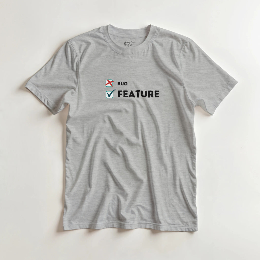 Not a bug a feature nerd shirt