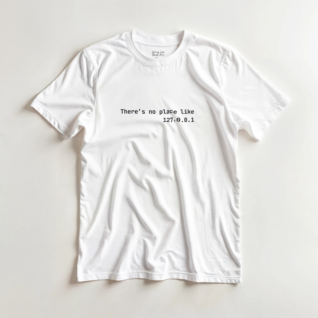 There’s no place like 127.0.0.1 is een speels nerd shirt voor developers en computer nerds. Een slimme inside joke over thuis zijn op localhost.