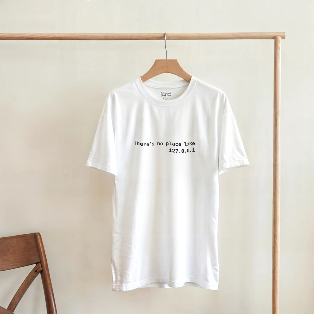 There’s no place like 127.0.0.1 nerd shirt | Smile Shirts