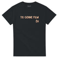 Tis genne film - Droge Antwerpse Humor Shirt